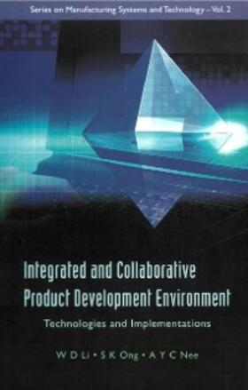 Nee / Li / Ong |  Integrated And Collaborative Product Development Environment: Technologies And Implementations | eBook | Sack Fachmedien