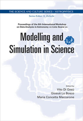 Lo Bosco / Di / Di Gesu | Modelling and Simulation in Science - Proceedings of the 6th International Workshop on Data Analysis in Astronomy Livio Scarsi | Buch | 978-981-277-944-1 | sack.de