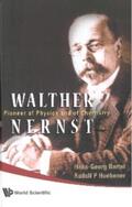 Bartel / Huebener |  Walther Nernst: Pioneer Of Physics, And Of Chemistry | eBook | Sack Fachmedien