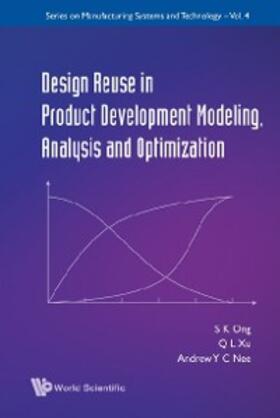 Ong / Xu / Nee |  Design Reuse In Product Development Modeling, Analysis And Optimization | eBook | Sack Fachmedien