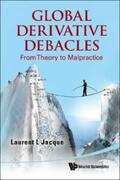 Jacque |  Global Derivative Debacles: From Theory To Malpractice | eBook | Sack Fachmedien