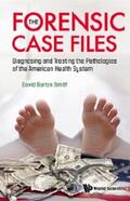 Smith |  Forensic Case Files, The: Diagnosing And Treating The Pathologies Of The American Health System | eBook | Sack Fachmedien