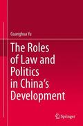 Yu |  The Roles of Law and Politics in China's Development | Buch |  Sack Fachmedien