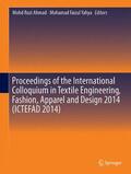 Yahya / Ahmad |  Proceedings of the International Colloquium in Textile Engineering, Fashion, Apparel and Design 2014 (ICTEFAD 2014) | Buch |  Sack Fachmedien