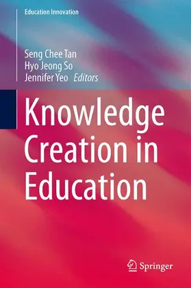 Tan / Yeo / So |  Knowledge Creation in Education | Buch |  Sack Fachmedien