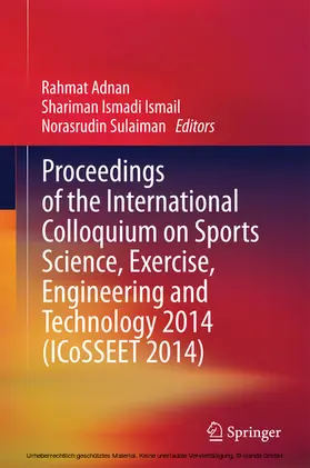 Adnan / Ismail / Sulaiman | Proceedings of the International Colloquium on Sports Science, Exercise, Engineering and Technology 2014 (ICoSSEET 2014) | E-Book | sack.de