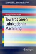 Liew Yun Hsien |  Towards Green Lubrication in Machining | Buch |  Sack Fachmedien
