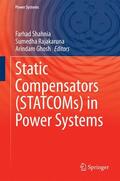 Shahnia / Ghosh / Rajakaruna |  Static Compensators (STATCOMs) in Power Systems | Buch |  Sack Fachmedien