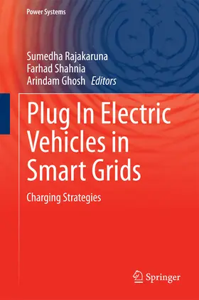 Rajakaruna / Shahnia / Ghosh |  Plug In Electric Vehicles in Smart Grids | eBook | Sack Fachmedien