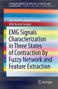 Gunjan / Mokhlesabadifarahani |  EMG Signals Characterization in Three States of Contraction by Fuzzy Network and Feature Extraction | Buch |  Sack Fachmedien