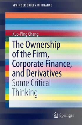 Chang | The Ownership of the Firm, Corporate Finance, and Derivatives | Buch | 978-981-287-352-1 | sack.de