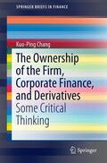 Chang |  The Ownership of the Firm, Corporate Finance, and Derivatives | Buch |  Sack Fachmedien