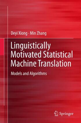 Zhang / Xiong | Linguistically Motivated Statistical Machine Translation | Buch | 978-981-287-355-2 | sack.de
