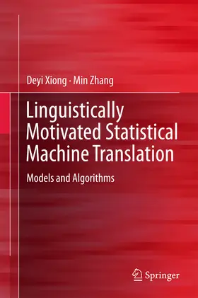 Xiong / Zhang | Linguistically Motivated Statistical Machine Translation | E-Book | sack.de