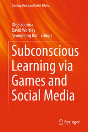Sourina / Kim / Wortley |  Subconscious Learning via Games and Social Media | Buch |  Sack Fachmedien