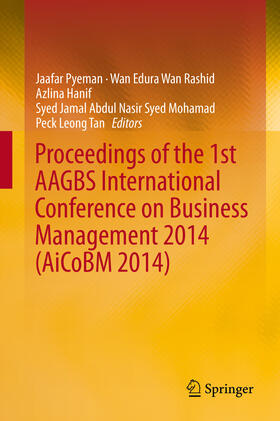 Pyeman / Wan Rashid / Hanif | Proceedings of the 1st AAGBS International Conference on Business Management 2014 (AiCoBM 2014) | E-Book | sack.de