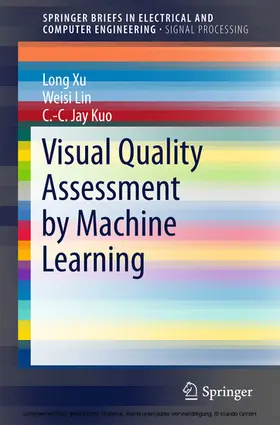 Xu / Lin / Kuo |  Visual Quality Assessment by Machine Learning | eBook | Sack Fachmedien