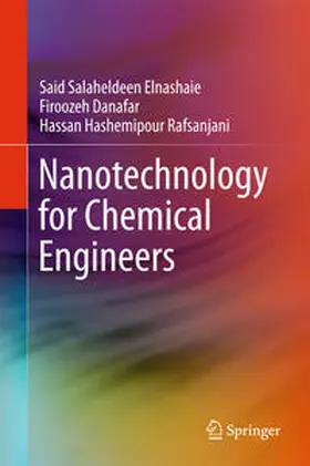 Salaheldeen Elnashaie / Danafar / Hashemipour Rafsanjani |  Nanotechnology for Chemical Engineers | eBook | Sack Fachmedien