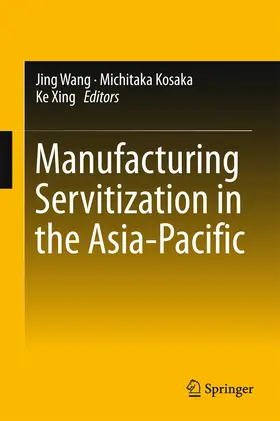 Wang / Kosaka / Xing | Manufacturing Servitization in the Asia-Pacific | E-Book | sack.de