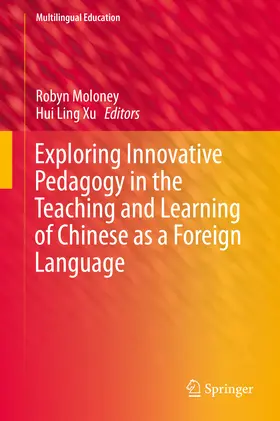 Moloney / Xu |  Exploring Innovative Pedagogy in the Teaching and Learning of Chinese as a Foreign Language | eBook | Sack Fachmedien