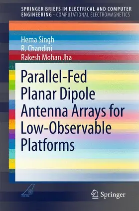 Singh / Jha / R. | Parallel-Fed Planar Dipole Antenna Arrays for Low-Observable Platforms | Buch | 978-981-287-813-7 | sack.de