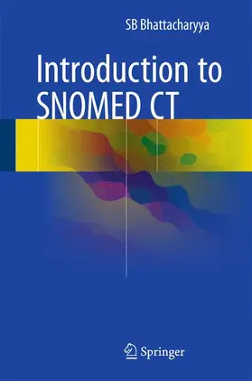 Bhattacharyya | Introduction to SNOMED CT | Buch | 978-981-287-893-9 | www.sack.de