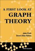 Clark / Holton;;; |  FIRST LOOK AT GRAPH THEORY,A | eBook | Sack Fachmedien