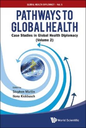 Matlin / Kickbusch | PATHWAYS TO GLOBAL HEALTH (V2) | E-Book | sack.de