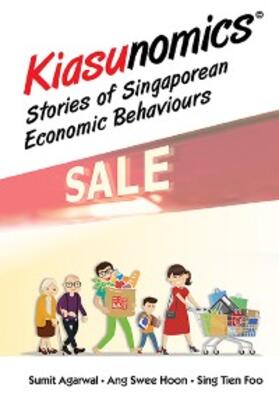 Agarwal / Ang / Sing | KIASUNOMICS: STORIES OF SINGAPOREAN ECONOMIC BEHAVIOURS | E-Book | sack.de
