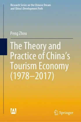 Zhou |  The Theory and Practice of China's Tourism Economy (1978¿2017) | Buch |  Sack Fachmedien