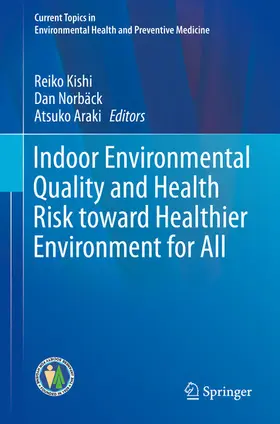 Kishi / Norbäck / Araki |  Indoor Environmental Quality and Health Risk toward Healthier Environment for All | eBook | Sack Fachmedien