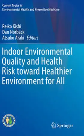 Kishi / Araki / Norbäck |  Indoor Environmental Quality and Health Risk toward Healthier Environment for All | Buch |  Sack Fachmedien