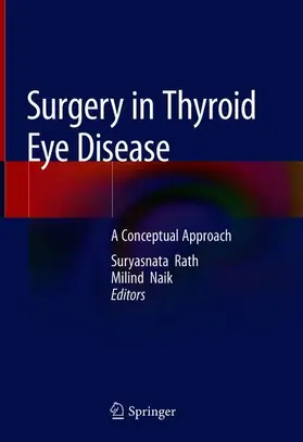 Rath / Naik | Surgery in Thyroid Eye Disease | Buch | 978-981-329-219-2 | www.sack.de