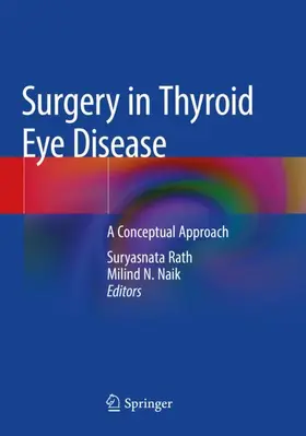 Rath / Naik | Surgery in Thyroid Eye Disease | Buch | 978-981-329-222-2 | www.sack.de