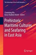 Rolett / Wu |  Prehistoric Maritime Cultures and Seafaring in East Asia | Buch |  Sack Fachmedien