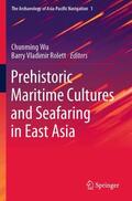 Rolett / Wu |  Prehistoric Maritime Cultures and Seafaring in East Asia | Buch |  Sack Fachmedien