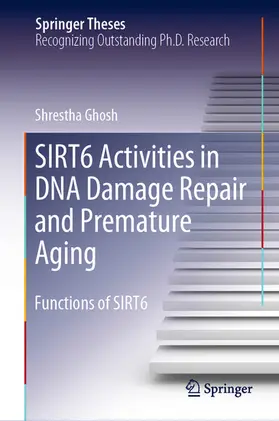 Ghosh |  SIRT6 Activities in DNA Damage Repair and Premature Aging | eBook | Sack Fachmedien