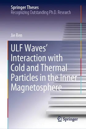 Ren | ULF Waves’ Interaction with Cold and Thermal Particles in the Inner Magnetosphere | E-Book | www.sack.de