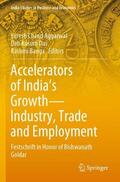 Aggarwal / Banga / Das |  Accelerators of India's Growth¿Industry, Trade and Employment | Buch |  Sack Fachmedien