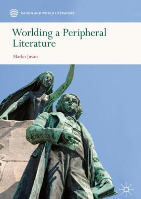 Juvan | Worlding a Peripheral Literature | Buch | 978-981-3294-04-2 | sack.de