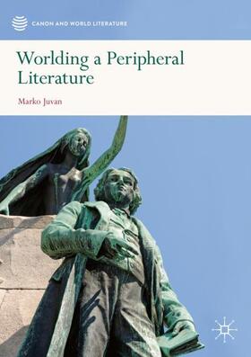 Juvan | Worlding a Peripheral Literature | Buch | 978-981-3294-07-3 | sack.de