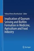 Bramhachari |  Implication of Quorum Sensing and Biofilm Formation in Medicine, Agriculture and Food Industry | Buch |  Sack Fachmedien