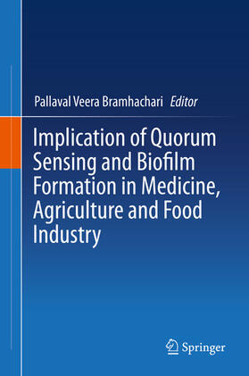 Bramhachari | Implication of Quorum Sensing and Biofilm Formation in Medicine, Agriculture and Food Industry | E-Book | sack.de