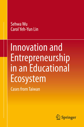 Wu / Lin | Innovation and Entrepreneurship in an Educational Ecosystem | E-Book | sack.de