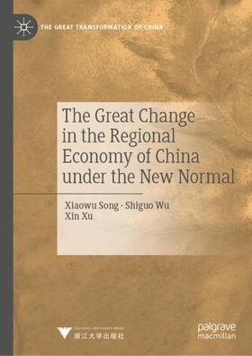 Song / Xu / Wu | The Great Change in the Regional Economy of China under the New Normal | Buch | 978-981-3294-74-5 | sack.de