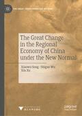 Song / Xu / Wu |  The Great Change in the Regional Economy of China under the New Normal | Buch |  Sack Fachmedien