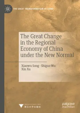 Song / Xu / Wu | The Great Change in the Regional Economy of China under the New Normal | Buch | 978-981-329-477-6 | www.sack.de