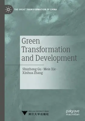 Gu / Zhang / Xie |  Green Transformation and Development | Buch |  Sack Fachmedien