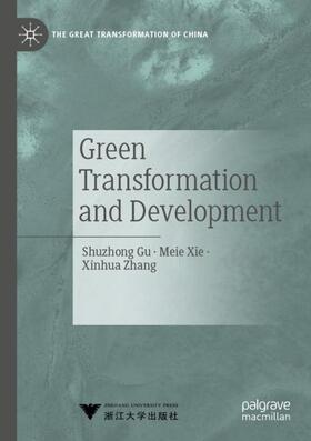 Gu / Zhang / Xie | Green Transformation and Development | Buch | 978-981-3294-97-4 | sack.de