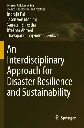 Pal / von Meding / Gajendran |  An Interdisciplinary Approach for Disaster Resilience and Sustainability | Buch |  Sack Fachmedien